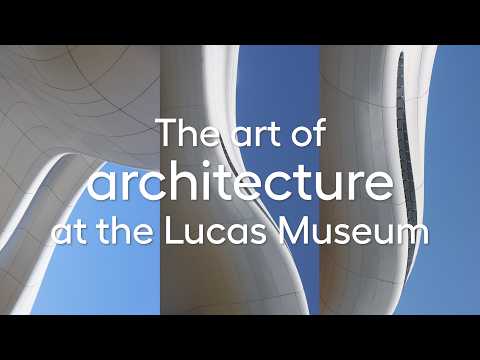 Video still: The Art of Architecture at the Lucas Museum — Lucas Museum of Narrative Art