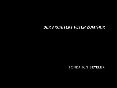Video still: Fondation Beyeler – Der Architekt Peter Zumthor (Fondation Beyeler, 2017)